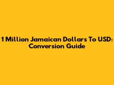 1 Million Jamaican Dollars To USD: Conversion Guide