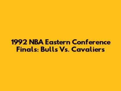 1992 NBA Eastern Conference Finals: Bulls Vs. Cavaliers
