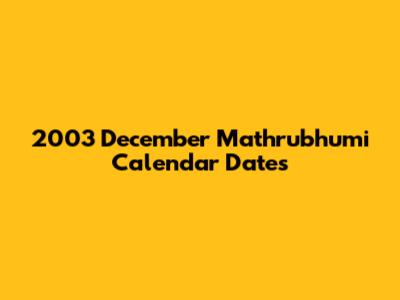 2003 December Mathrubhumi Calendar Dates
