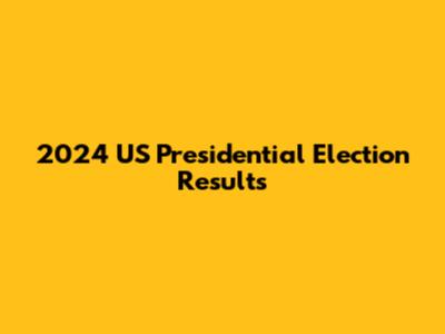 2024 US Presidential Election Results