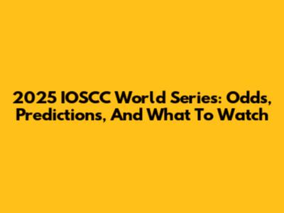 2025 IOSCC World Series: Odds, Predictions, And What To Watch