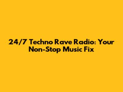 24/7 Techno Rave Radio: Your Non-Stop Music Fix