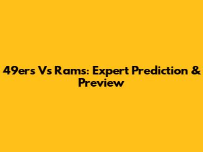 49ers Vs Rams: Expert Prediction & Preview