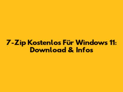 7-Zip Kostenlos Für Windows 11: Download & Infos