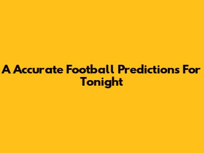A Accurate Football Predictions For Tonight