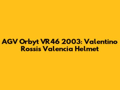 AGV Orbyt VR46 2003: Valentino Rossi's Valencia Helmet