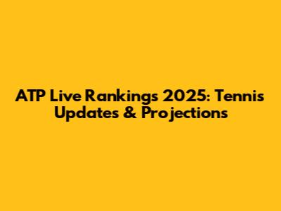 ATP Live Rankings 2025: Tennis Updates & Projections