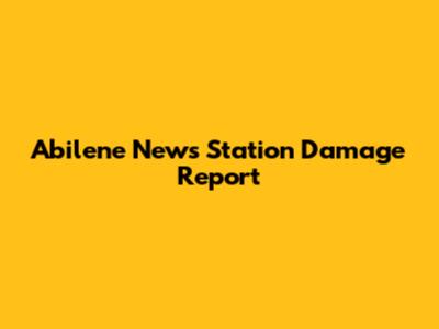 Abilene News Station Damage Report