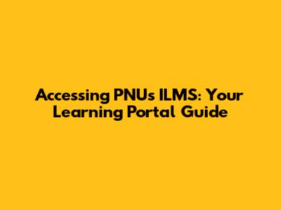 Accessing PNU's ILMS: Your Learning Portal Guide
