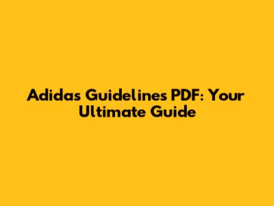 Adidas Guidelines PDF: Your Ultimate Guide