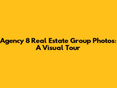 Agency 8 Real Estate Group Photos: A Visual Tour
