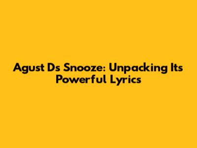 Agust D's 'Snooze': Unpacking Its Powerful Lyrics