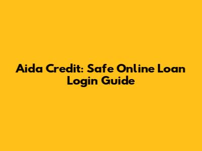 Aida Credit: Safe Online Loan Login Guide