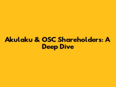 Akulaku & OSC Shareholders: A Deep Dive