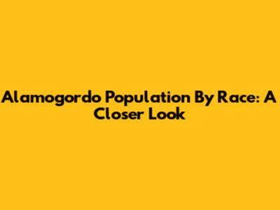 Alamogordo Population By Race: A Closer Look