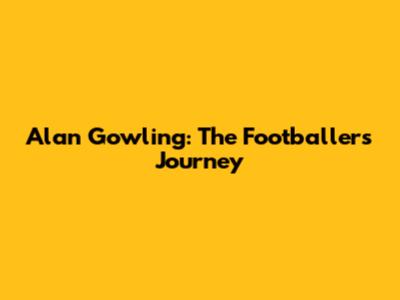 Alan Gowling: The Footballer's Journey