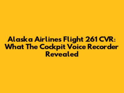 Alaska Airlines Flight 261 CVR: What The Cockpit Voice Recorder Revealed