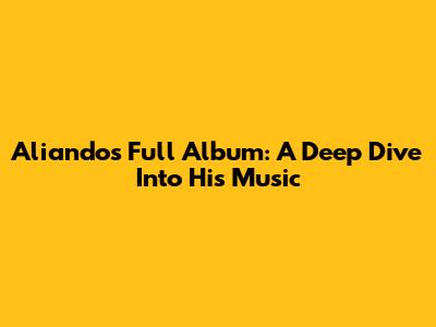Aliando's Full Album: A Deep Dive Into His Music