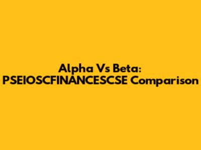 Alpha Vs Beta: PSEIOSCFINANCESCSE Comparison