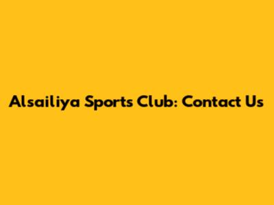 Alsailiya Sports Club: Contact Us