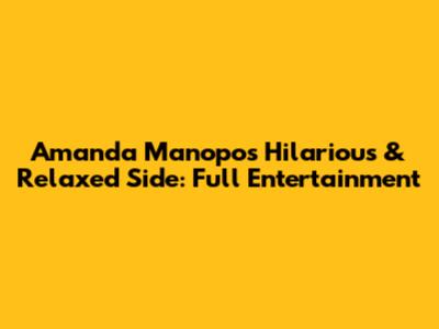Amanda Manopo's Hilarious & Relaxed Side: Full Entertainment