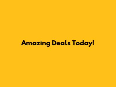 Amazing Deals Today!