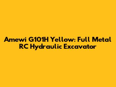 Amewi G101H Yellow: Full Metal RC Hydraulic Excavator