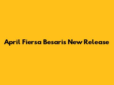 April Fiersa Besari's New Release