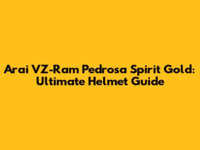 Arai VZ-Ram Pedrosa Spirit Gold: Ultimate Helmet Guide