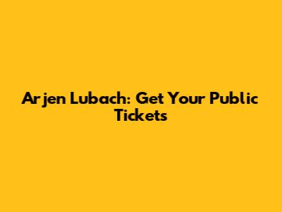 Arjen Lubach: Get Your Public Tickets