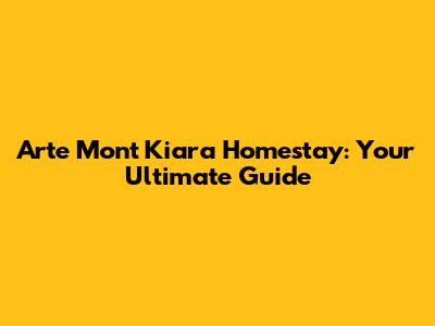 Arte Mont Kiara Homestay: Your Ultimate Guide