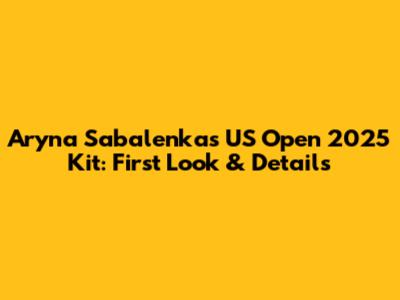Aryna Sabalenka's US Open 2025 Kit: First Look & Details