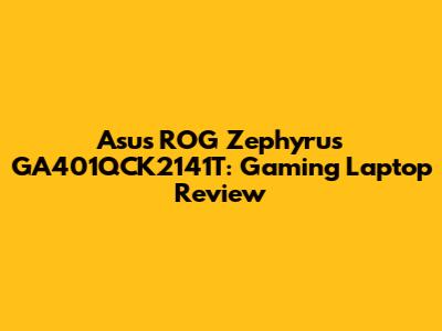 Asus ROG Zephyrus GA401QCK2141T: Gaming Laptop Review