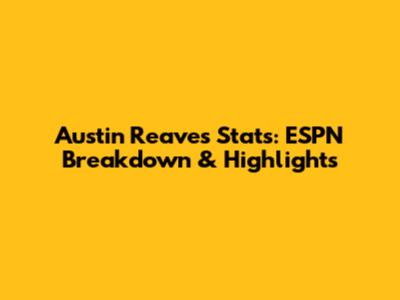 Austin Reaves Stats: ESPN Breakdown & Highlights