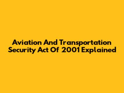Aviation And Transportation Security Act Of 2001 Explained