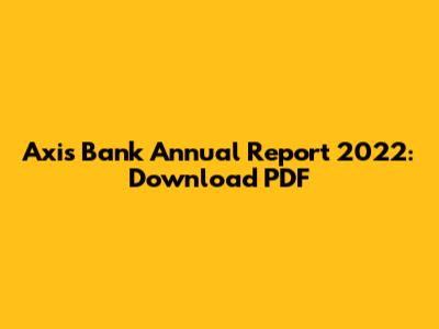 Axis Bank Annual Report 2022: Download PDF