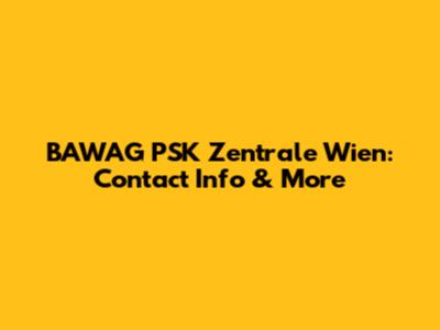 BAWAG PSK Zentrale Wien: Contact Info & More