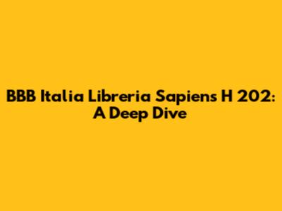BBB Italia Libreria Sapiens H 202: A Deep Dive