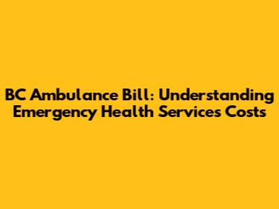 BC Ambulance Bill: Understanding Emergency Health Services Costs
