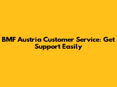 BMF Austria Customer Service: Get Support Easily