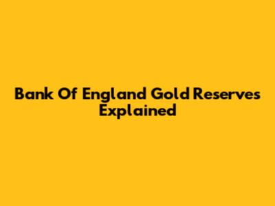 Bank Of England Gold Reserves Explained