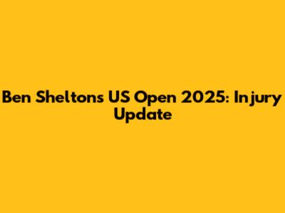 Ben Shelton's US Open 2025: Injury Update