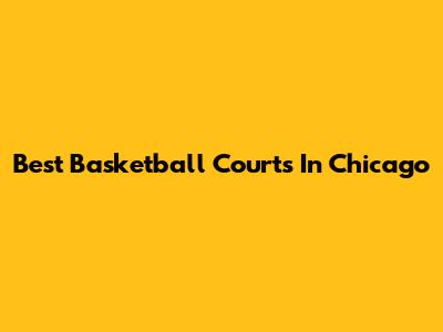 Best Basketball Courts In Chicago
