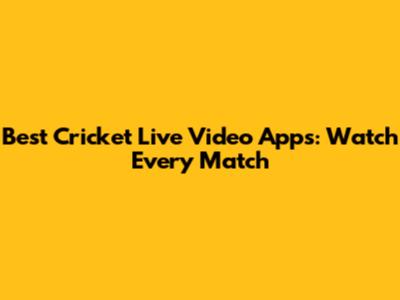 Best Cricket Live Video Apps: Watch Every Match