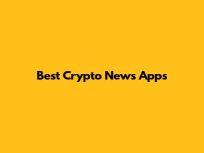Best Crypto News Apps