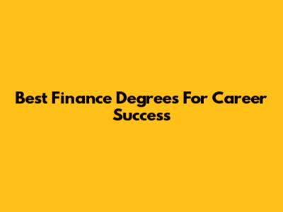 Best Finance Degrees For Career Success
