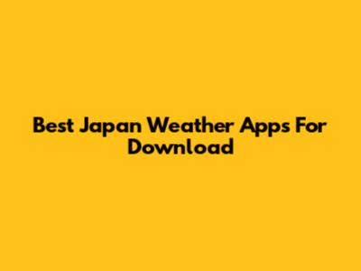 Best Japan Weather Apps For Download