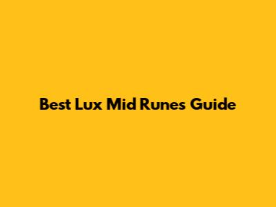 Best Lux Mid Runes Guide