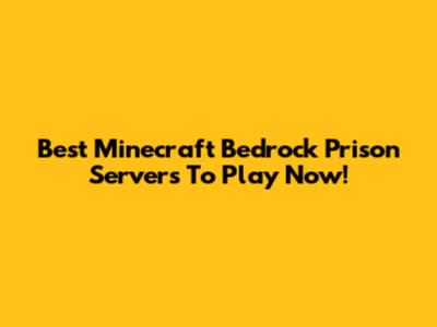 Best Minecraft Bedrock Prison Servers To Play Now!
