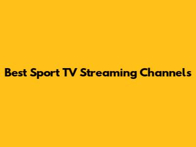 Best Sport TV Streaming Channels